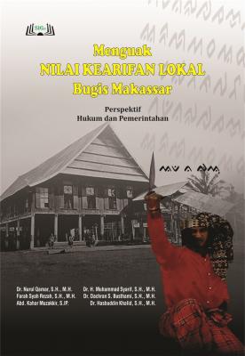 Cover for Menguak Nilai Kearifan Lokal Bugis Makassar: Perspektif Hukum dan Pemerintahan