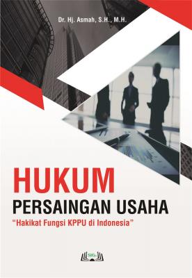 Cover for Hukum Persaingan Usaha: Hakikat Fungsi KPPU di Indonesia
