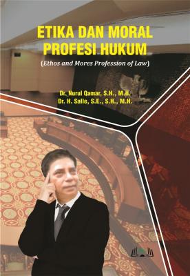 Cover for Etika dan Moral Profesi Hukum: (Ethos and Mores Profession of Law)
